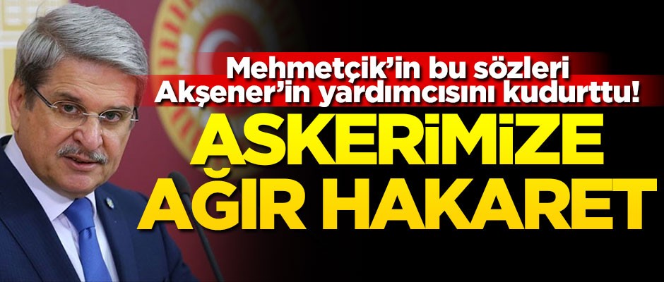 Mehmetçik’in bu sözleri Akşener’in yardımcısını kudurttu! Askerimize ağır hakaret