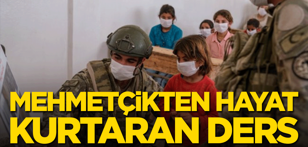 Mehmetçikten hayat kurtaran ders