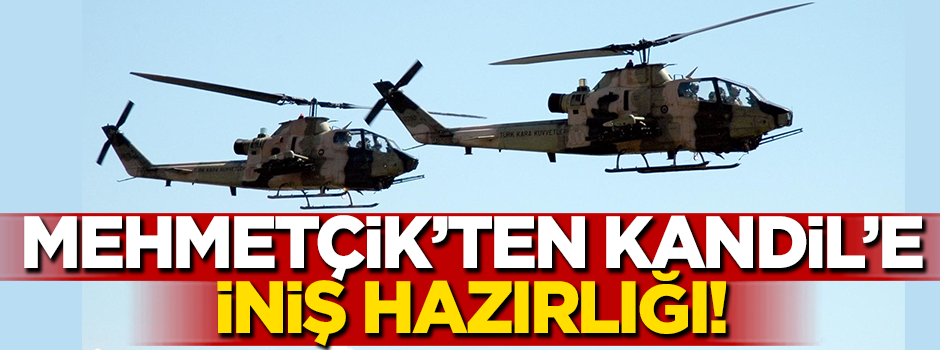 Mehmetçik'ten Kandil'e iniş hazırlığı!