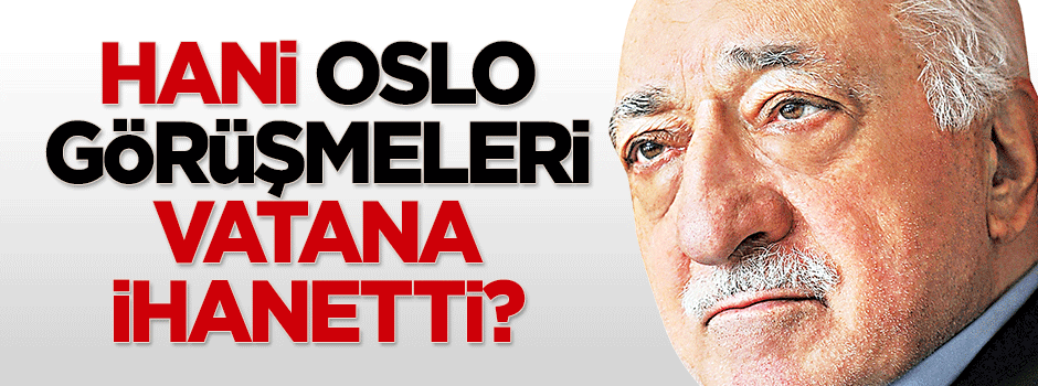 Mehtap Yılmaz: Hani Oslo görüşmeleri vatana ihanetti?