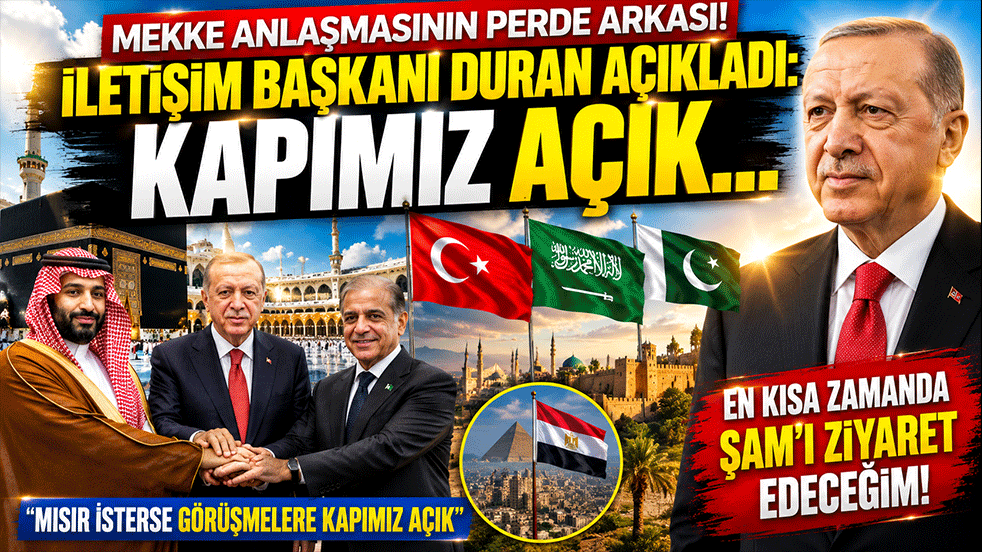 Mekke Anlaşması'nın perde arkası! İletişim Başkanı Duran çarpıcı açıklamalar