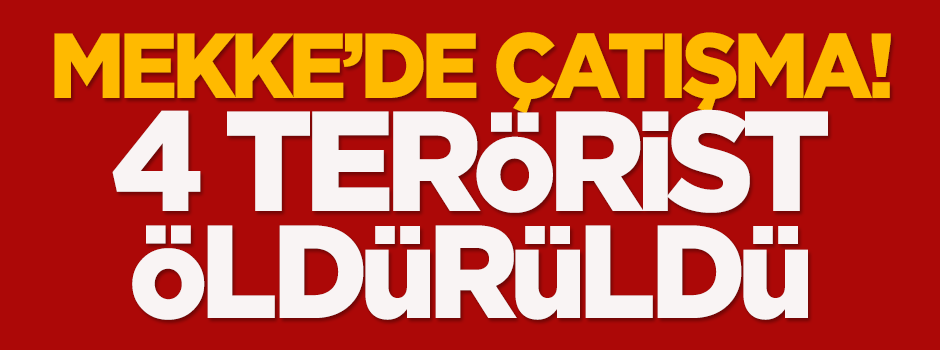 Mekke'de çatışma!