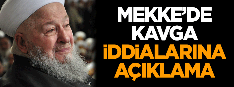 'Mekke'de kavga' iddialarına açıklama