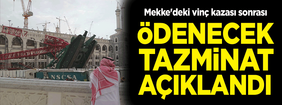 Mekke'deki vinç kazası için tazminat ödenecek