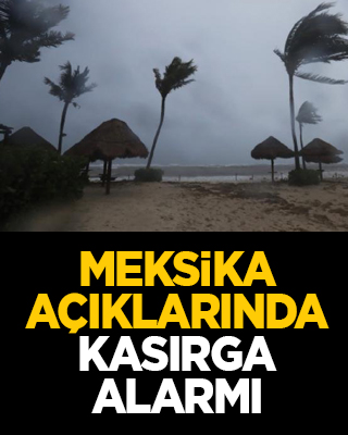 Meksika açıklarında kasırga alarmı