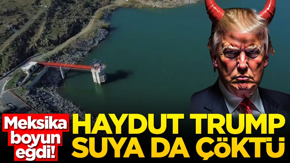 Meksika boyun eğdi! Haydut Trump suya da çöktü