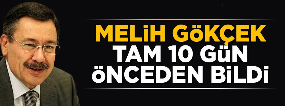 Melih Gökçek Muharrem İnce'nin adaylığını 10 gün önceden bildi