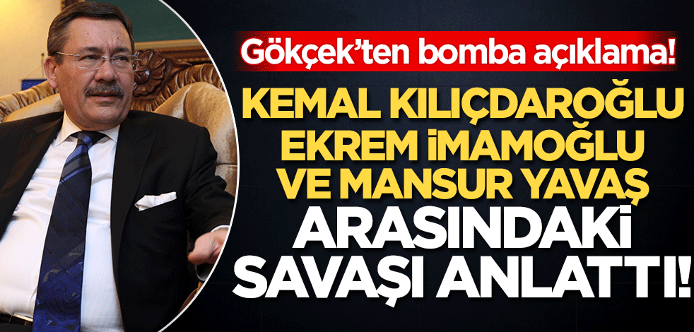 Melih Gökçek bombayı patlattı! İşte Kemal Kılıçdaroğlu-Mansur Yavaş-Ekrem İmamoğlu savaşı