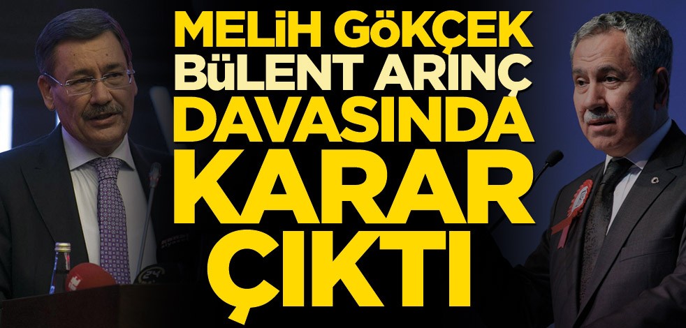 Melih Gökçek Bülent Arınç davasında karar çıktı!