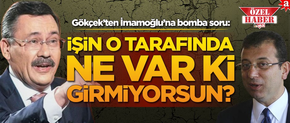 Melih Gökçek Ekrem İmamoğlu'na sordu: İşin o tarafında ne var ki girmiyorsun?
