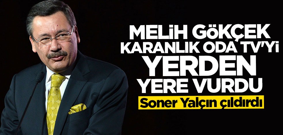 Melih Gökçek karanlık Oda TV'yi perişan etti: Soner Yalçın çıldırdı