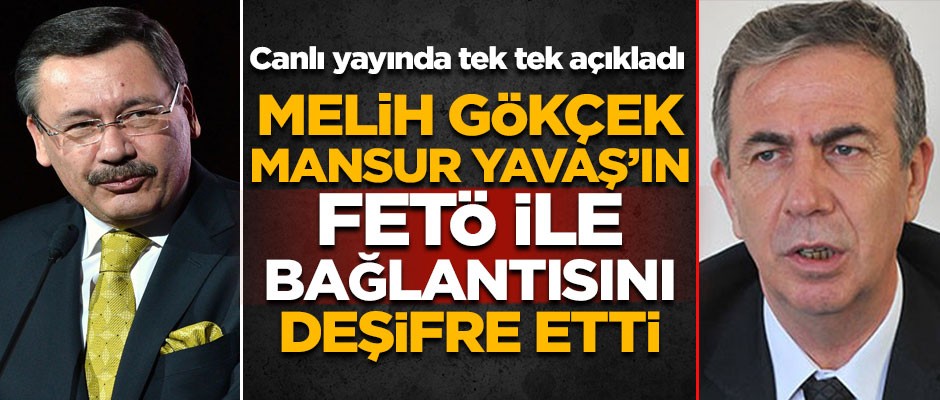 Melih Gökçek, Mansur Yavaş ve CHP'nin FETÖ bağlantısını deşifre etti!