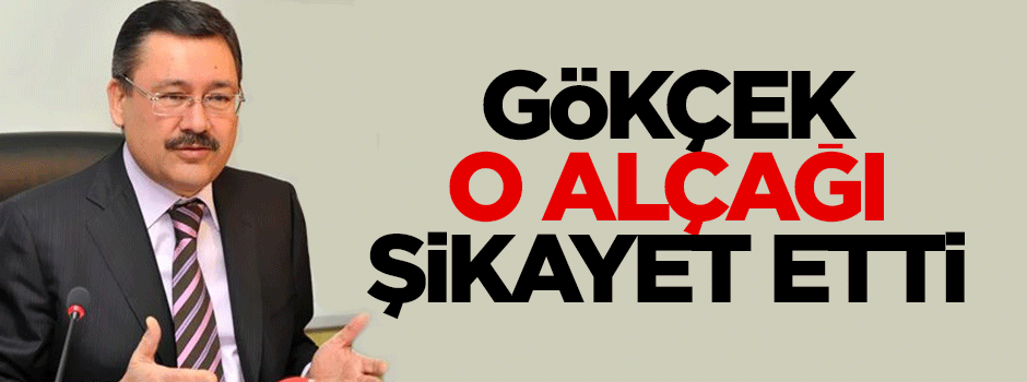 Melih Gökçek o alçağı şikayet etti