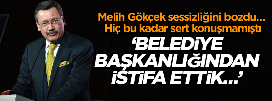 Melih Gökçek sessizliğini bozdu… 'Biz belediye başkanlığından istifa ettik'