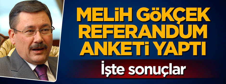 Melih Gökçek sosyal medyadan referandum anketi yaptı