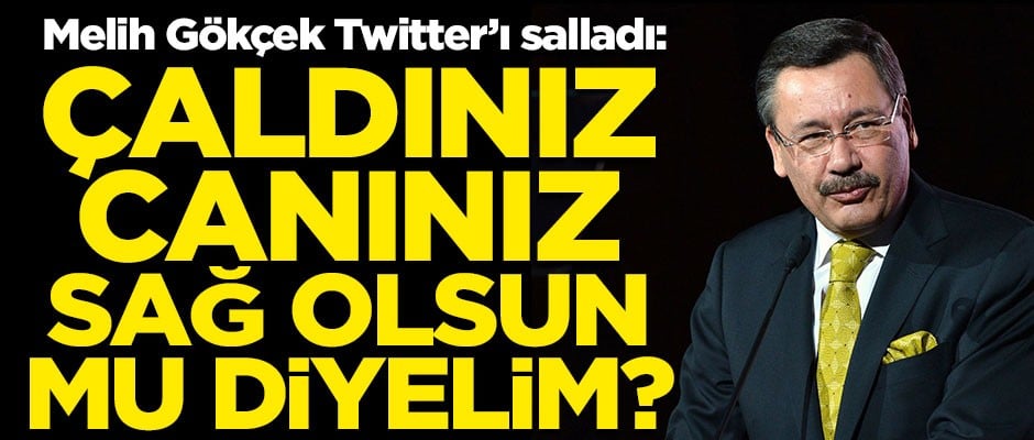 Melih Gökçek Twitter'ı salladı! "Çaldınız, canınız sağ olsun mu diyelim yani?"