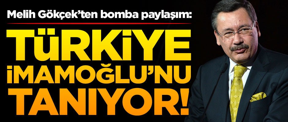 Melih Gökçek Twitter'ı salladı! "Türkiye İmamoğlu'nu tanıyor..."