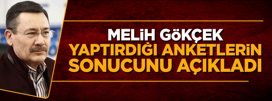Melih Gökçek, yaptırdığı 2 anket sonucunu açıkladı