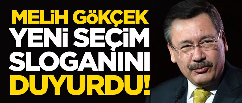 Melih Gökçek yeni seçim sloganını duyurdu