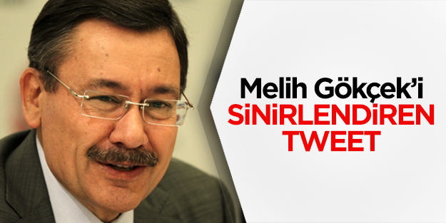 Melih Gökçek'i çok sinirlendiren tweet!