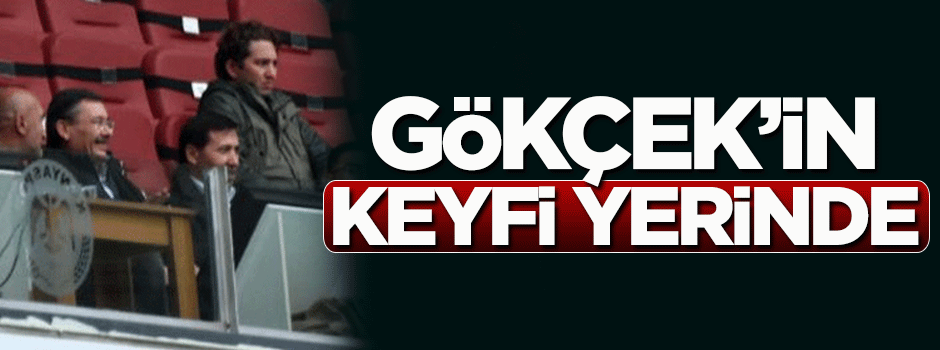 Melih Gökçek'in keyfi yerinde