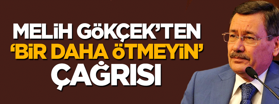 Melih Gökçek'ten AB sevicilerine 'Bir daha ötmeyin' çağrısı