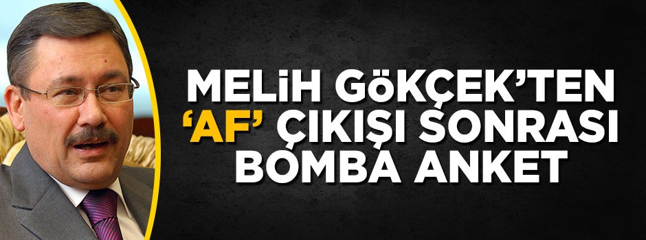Melih Gökçek'ten 'af' çıkışı sonrası bomba anket