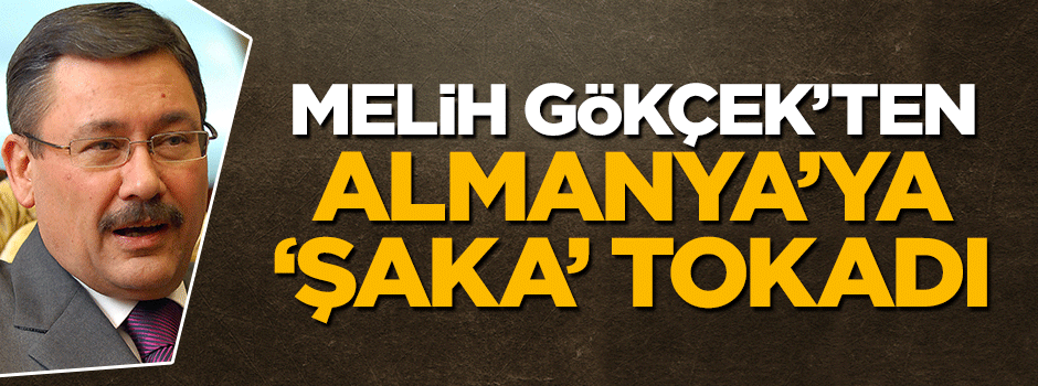 Melih Gökçek'ten Almanya'ya tokat
