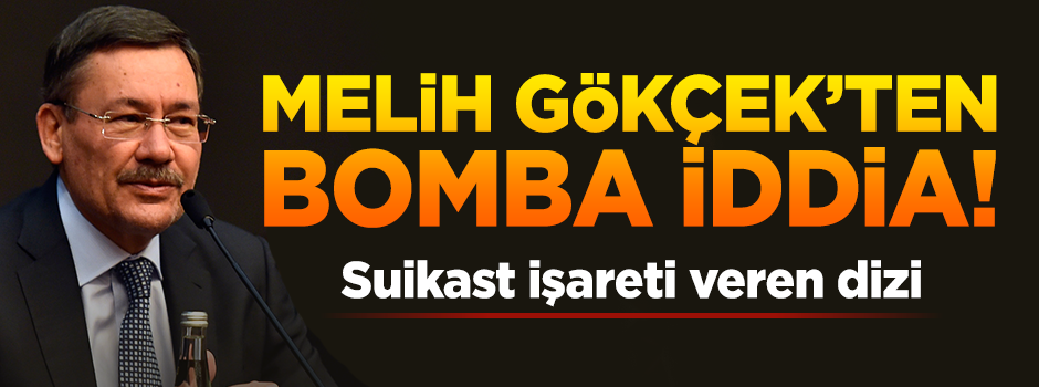 Melih Gökçek'ten suikast iddiası! İspanyol dizisinde verilen işaretler...