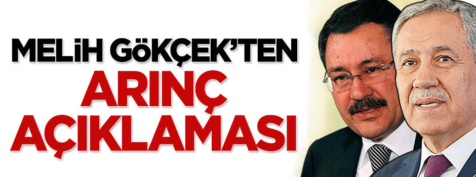 Melih Gökçek'ten Bülent Arınç açıklaması
