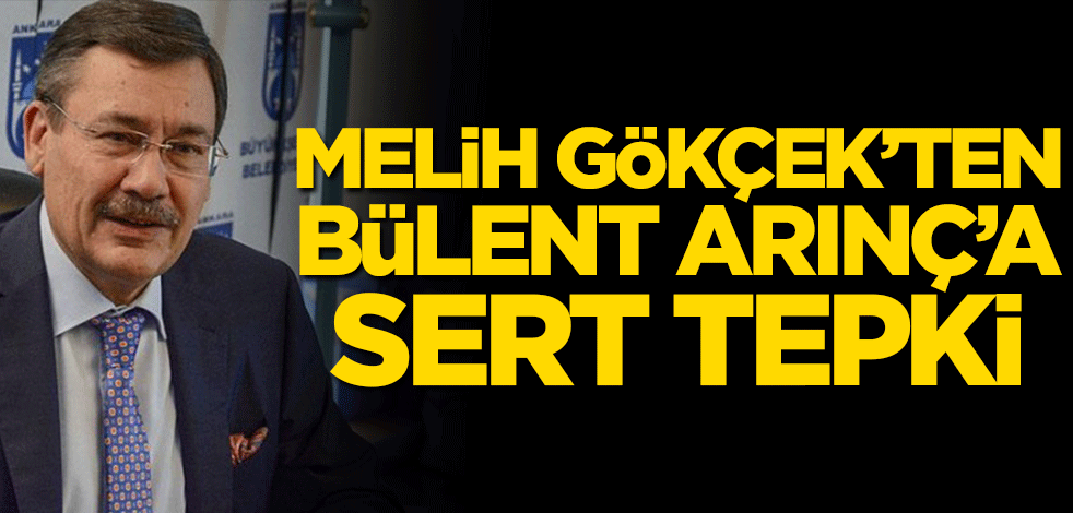 Melih Gökçek'ten Bülent Arınç'a sert tepki
