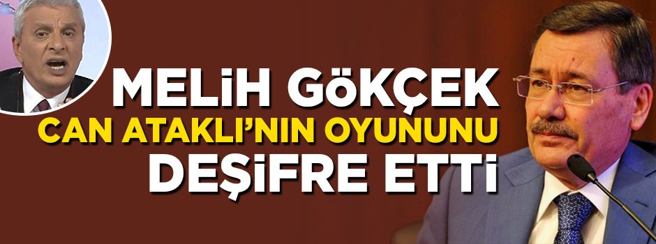 Melih Gökçek'ten Can Ataklı'nın iddialarına jet cevap