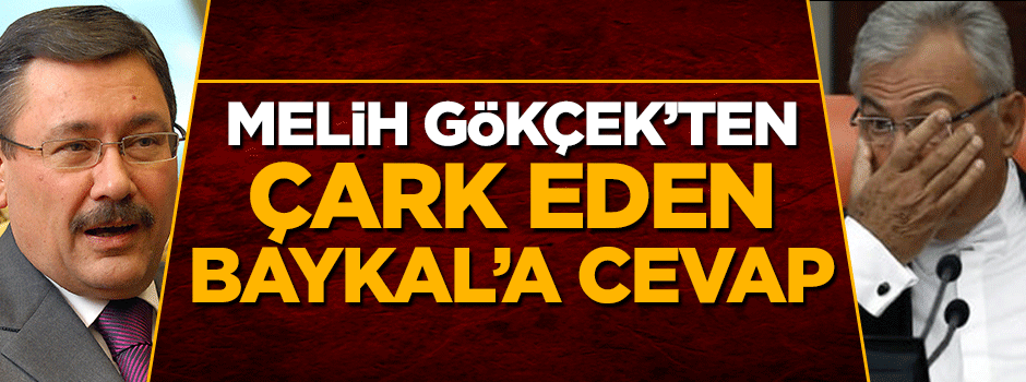 Melih Gökçek'ten çark eden Deniz Baykal'a cevap