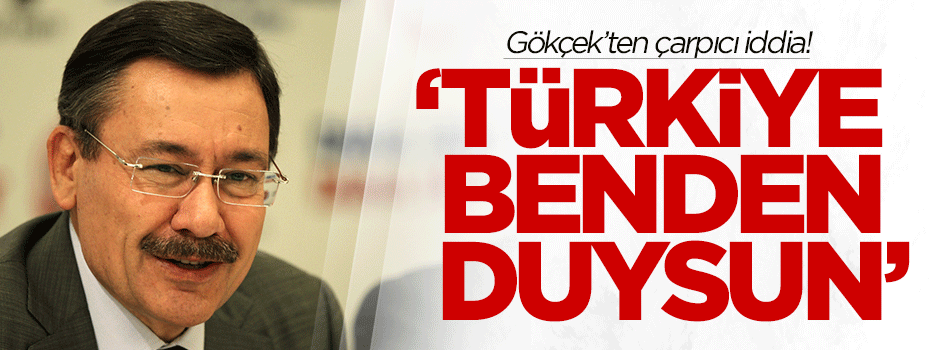 Melih Gökçek'ten çarpıcı iddia!