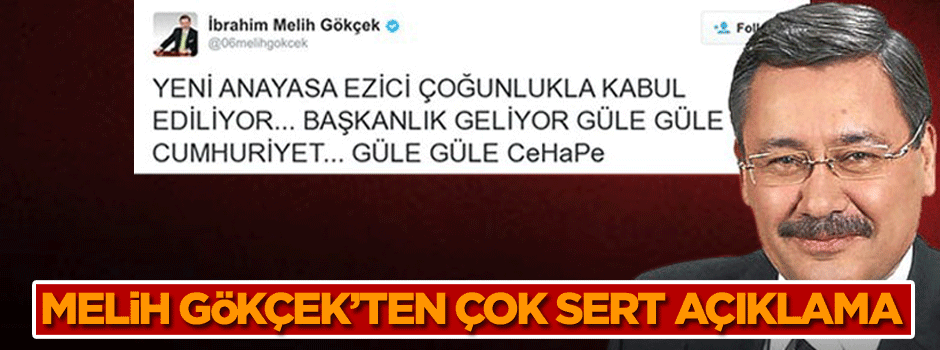 Melih Gökçek’ten çok sert açıklama