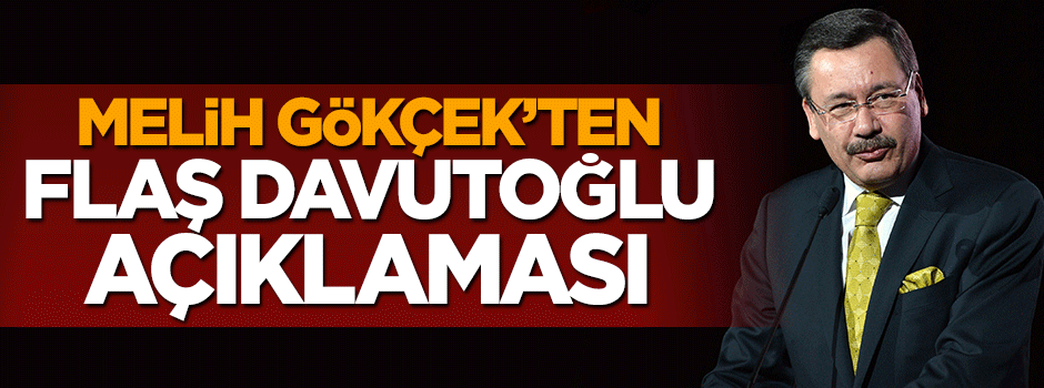 Melih Gökçek'ten Davutoğlu açıklaması