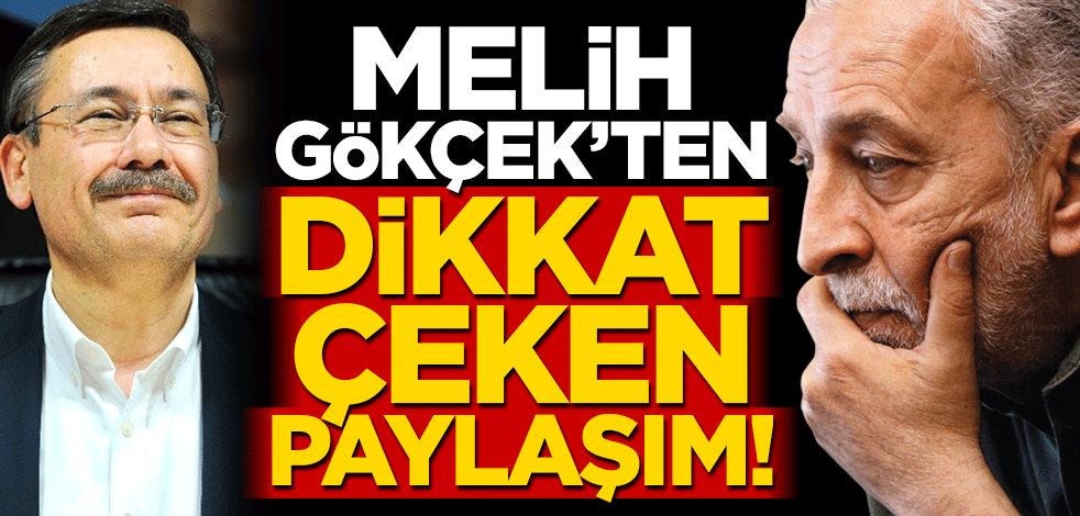 Melih Gökçek'ten dikkat çeken Emin Çölaşan paylaşımı