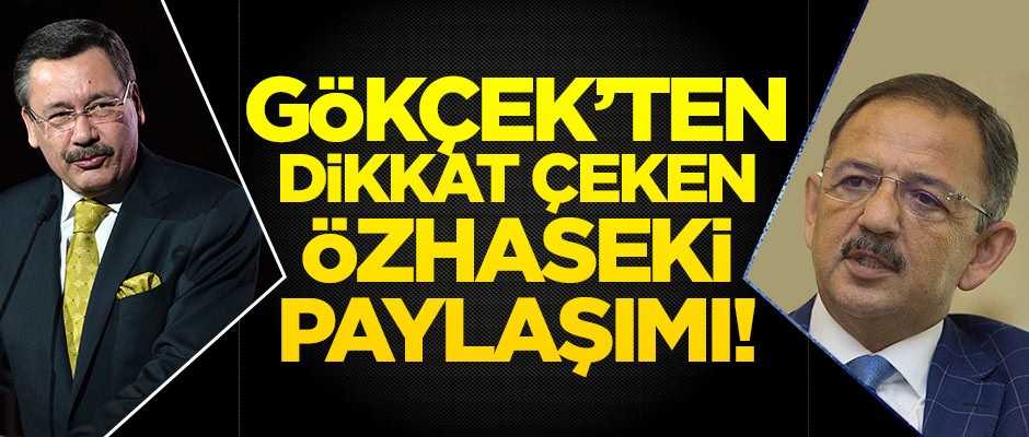 Melih Gökçek'ten dikkat çeken Özhaseki paylaşımı!