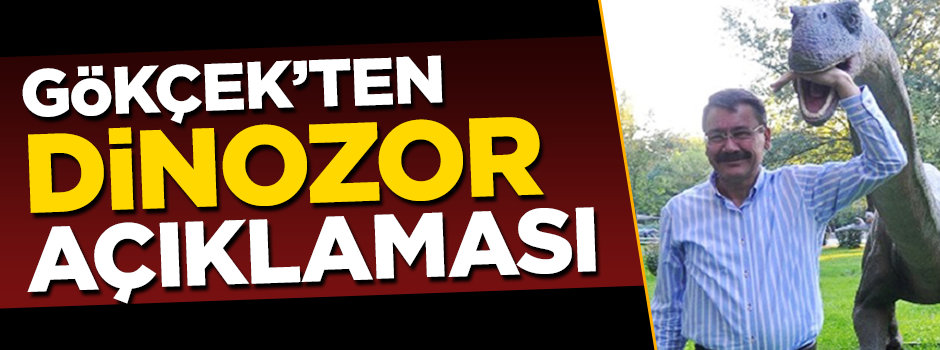 Melih Gökçek'ten dinozor açıklaması