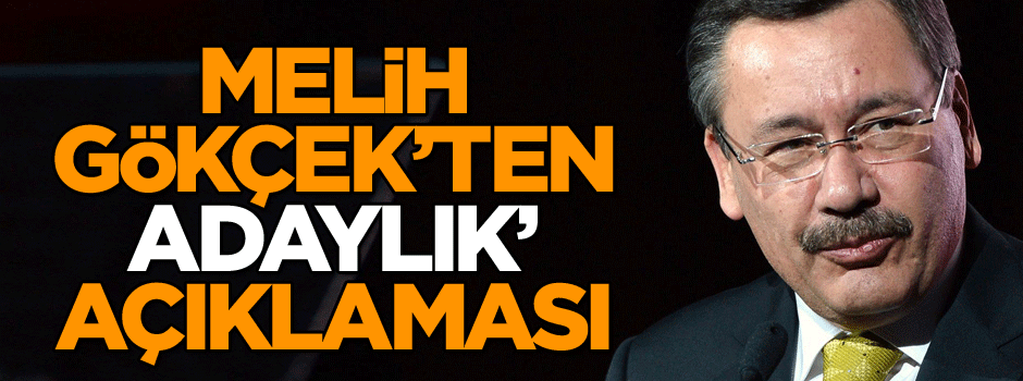 Melih Gökçek’ten flaş ‘adaylık’ açıklaması