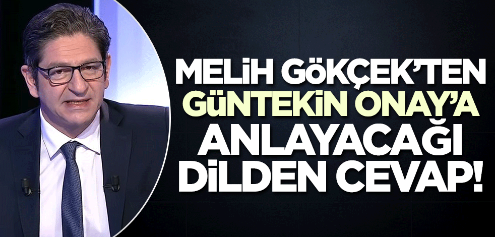 Melih Gökçek'ten Güntekin Onay'a unutamayacağı cevap!