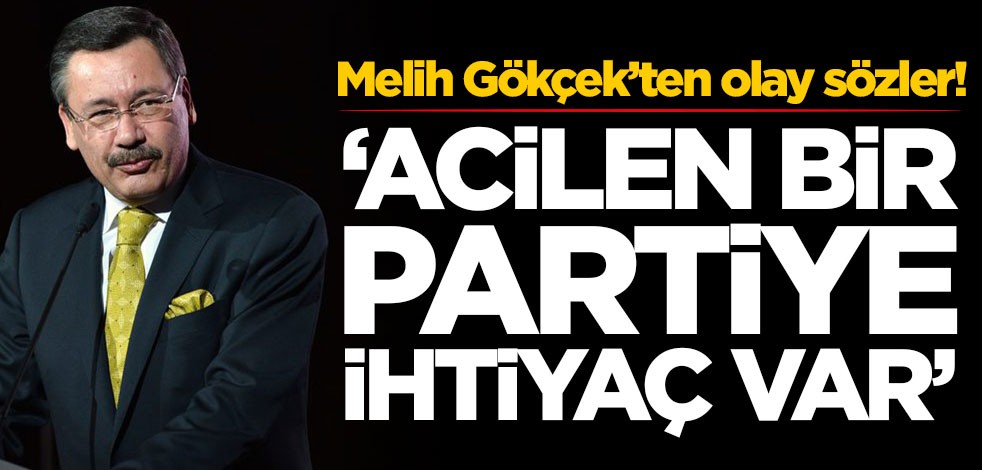 Melih Gökçek'ten olay sözler! 'Acilen bir partiye ihtiyaç var'