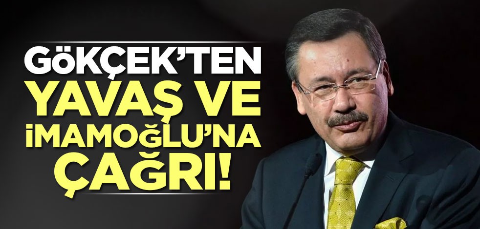  Melih Gökçek’ten Yavaş ve İmamoğlu’na çağrı!