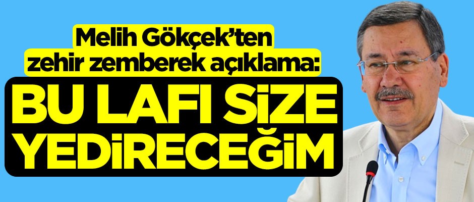 Melih Gökçek'ten zehir zemberek açıklama: Bu lafı size yedireceğim