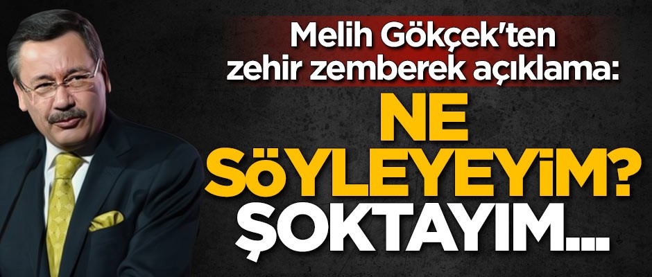 Melih Gökçek'ten zehir zemberek açıklama: Ne söyleyeyim? Şoktayım...