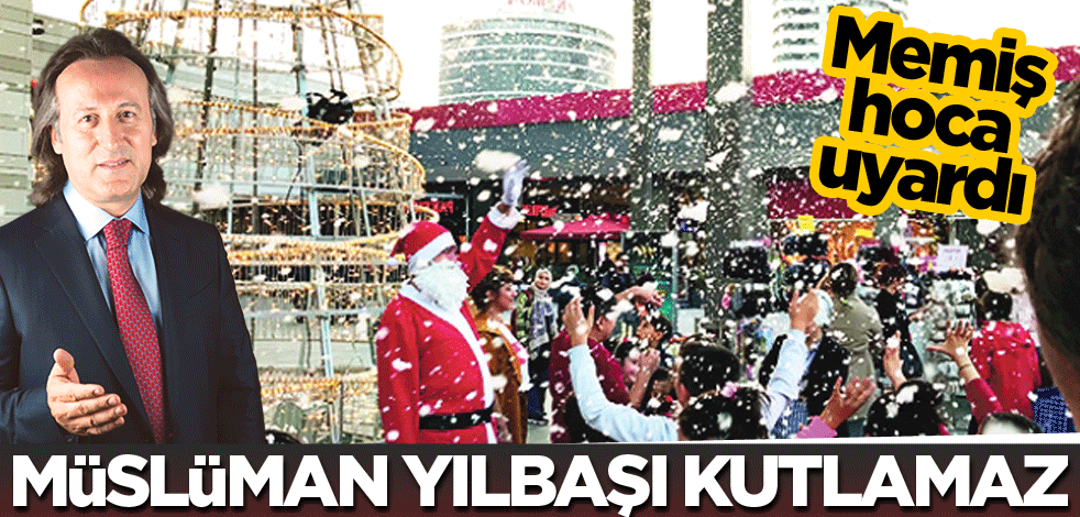 Memiş hoca uyardı! Müslüman yılbaşı kutlamaz