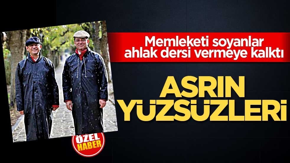 Memleketi soyanlar ahlak dersi vermeye kalktı! Asrın yüzsüzleri
