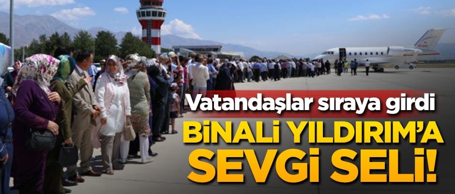 Memleketinde Binali Yıldırım'a sevgi seli!