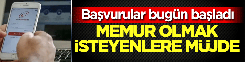 Memur olmak isteyenlere müjde: Başvurular bugün başladı! 600 kişi istihdam edilecek
