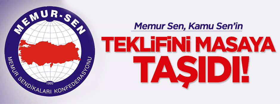 Memur-sen, Kamu-Sen'in teklifini masaya taşıdı